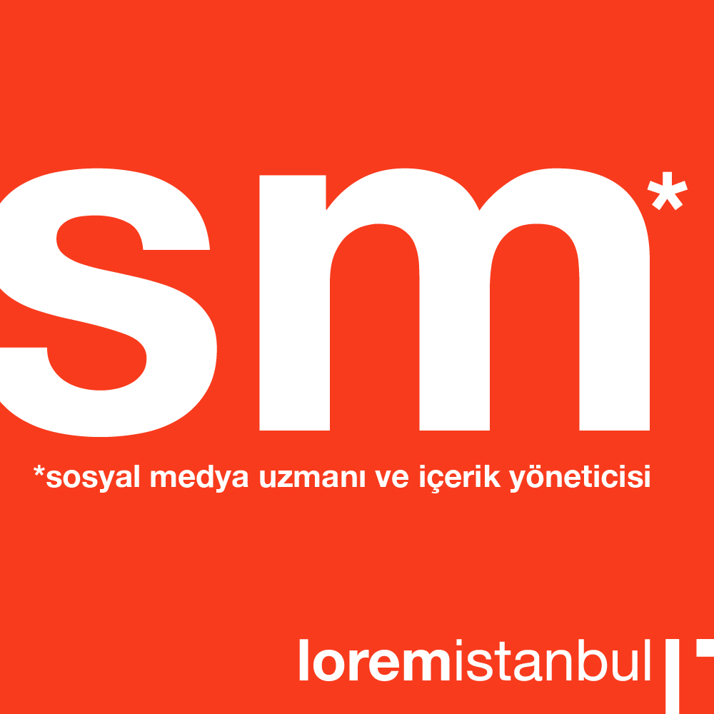 Loremİstanbul Sosyal Medya Uzmanı/ İçerik Yöneticisi arıyor!