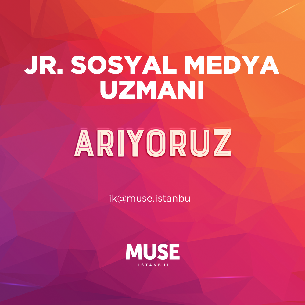Muse İstanbul Jr. Sosyal Medya Uzmanı arıyor!