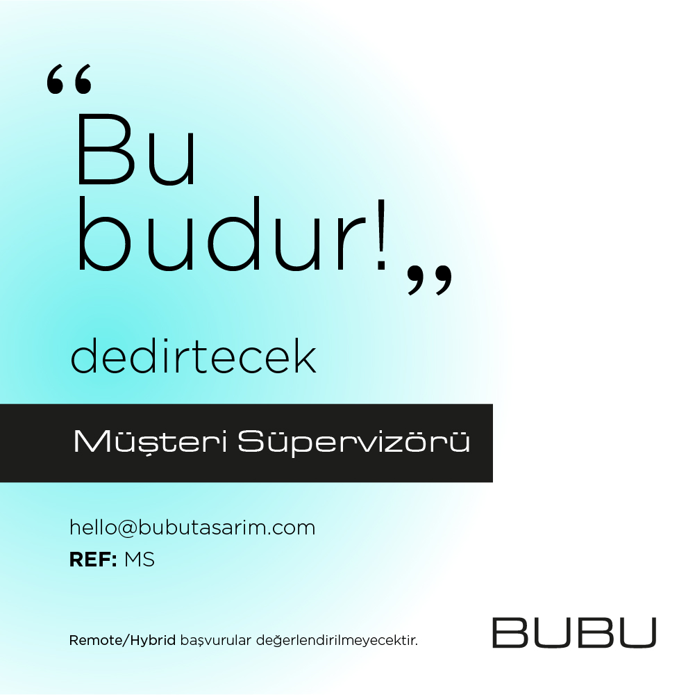 BUBU, Müşteri Süpervizörü arıyor!