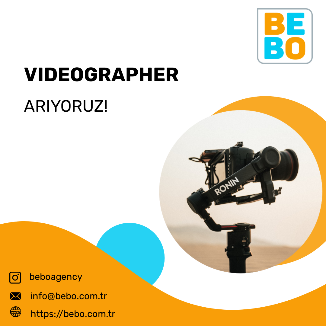 Bebo Agency, Videographer arıyor!