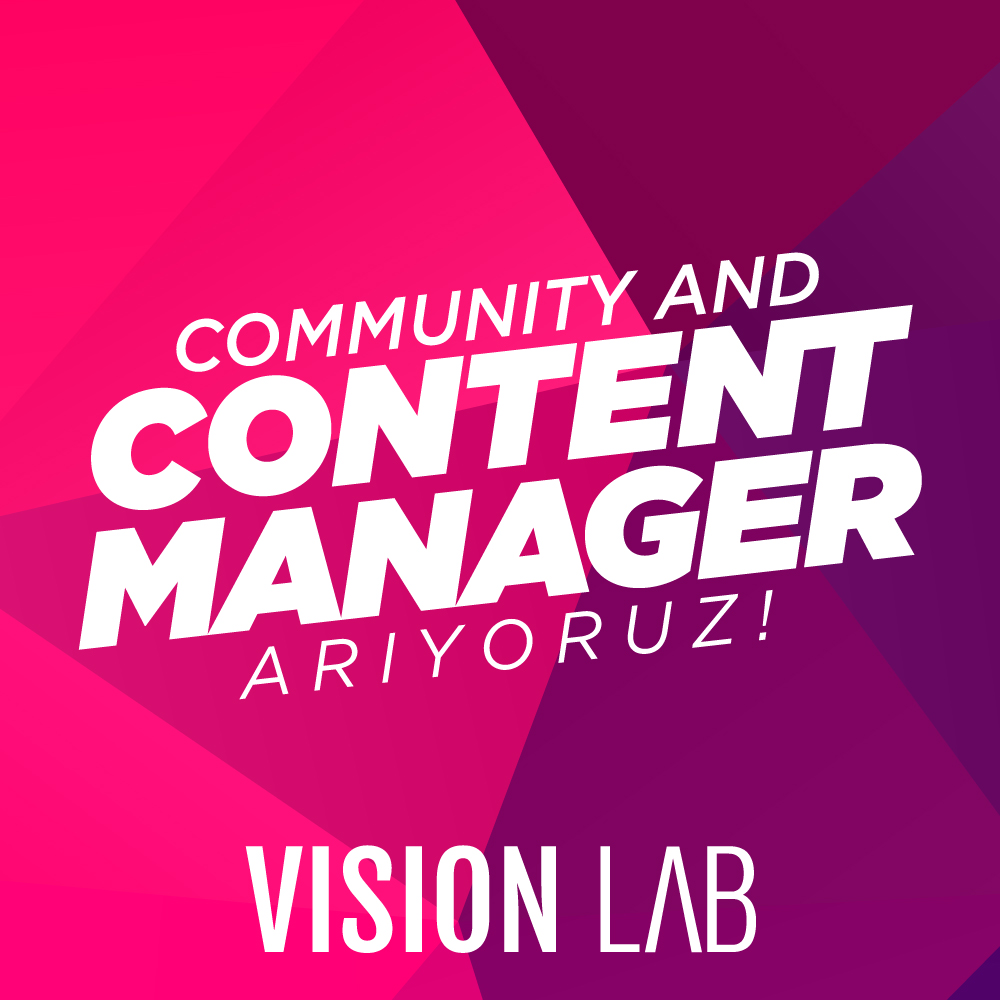 Vision Lab, Community and Content Manager Arıyor!