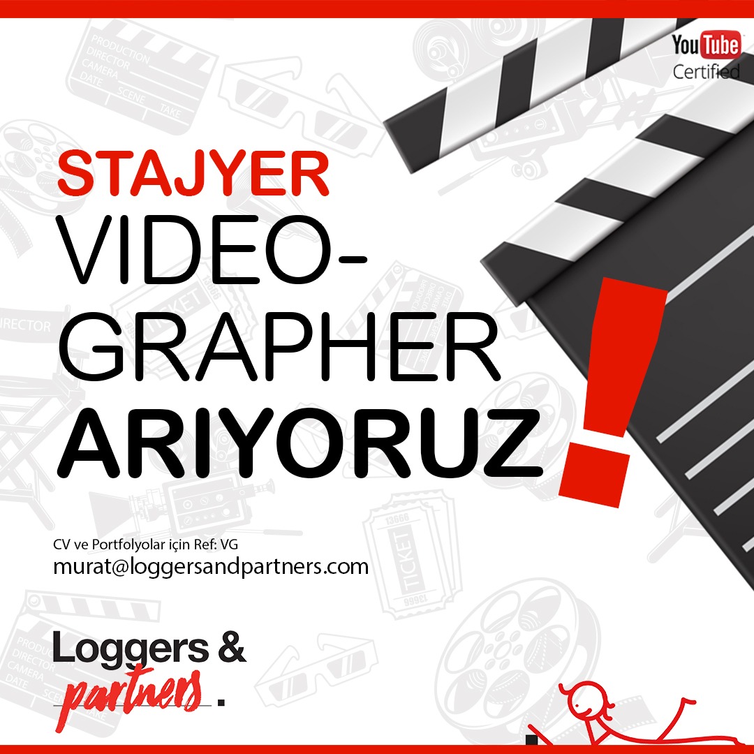 Loggers & Partners Videographer Stajyeri arıyor!