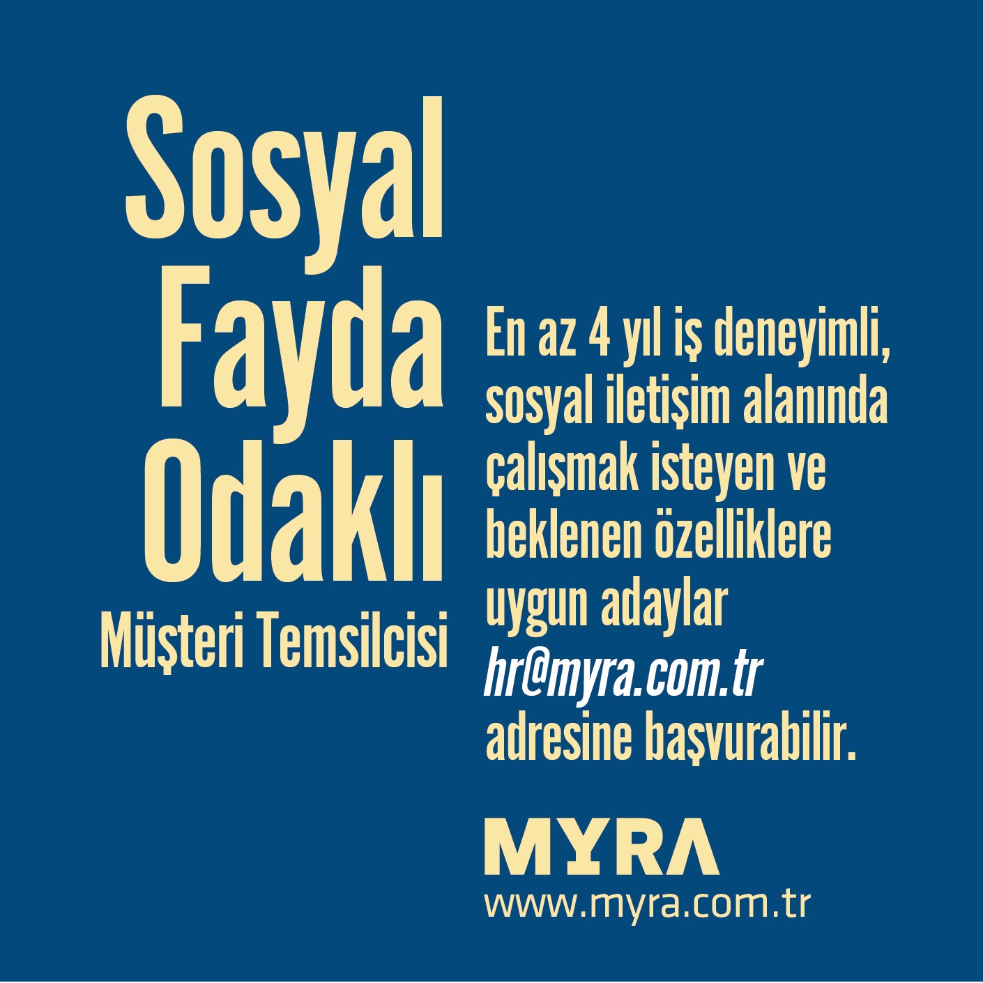 <strong>Myra Sosyal Fayda Odaklı Müşteri Temsilcisi arıyor!</strong>