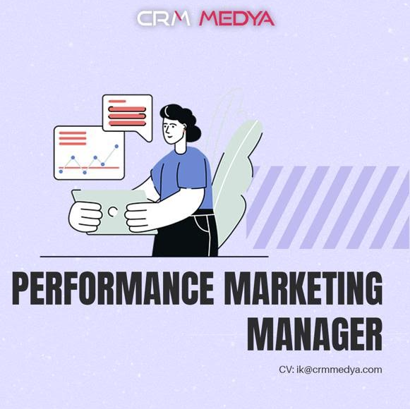 CRM Medya Performance Marketing Manager arıyor!