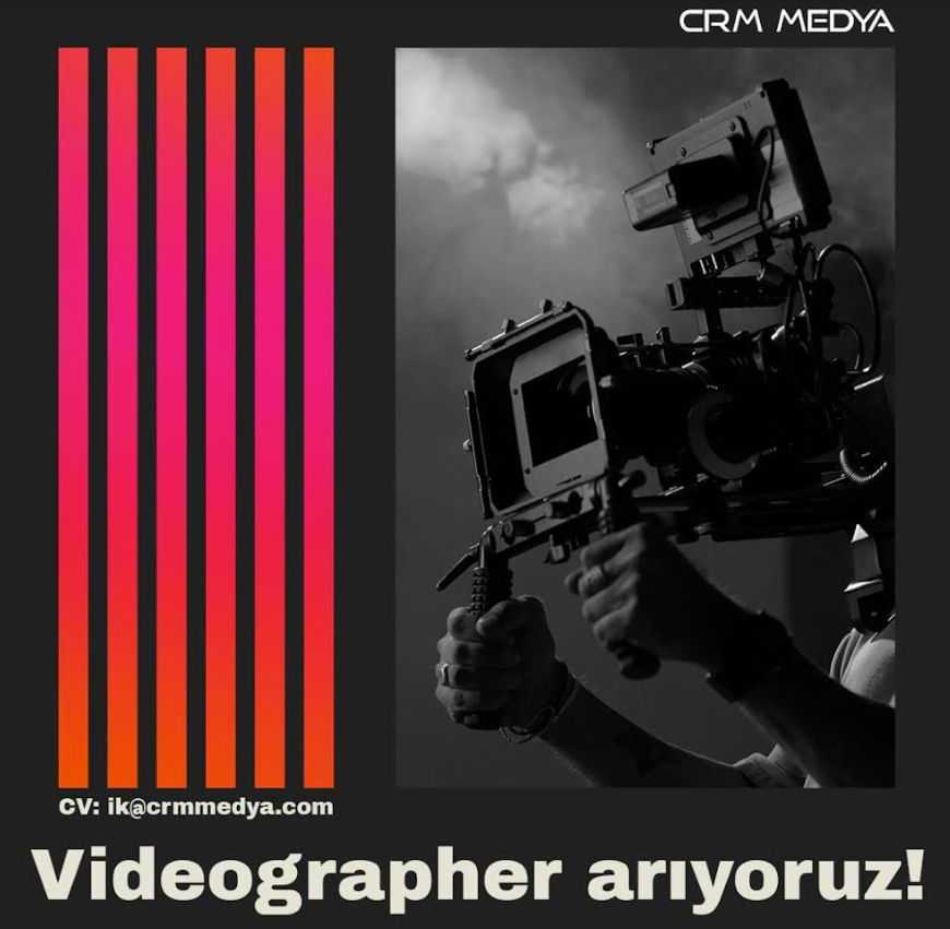 CRM Medya Videographer arıyor!