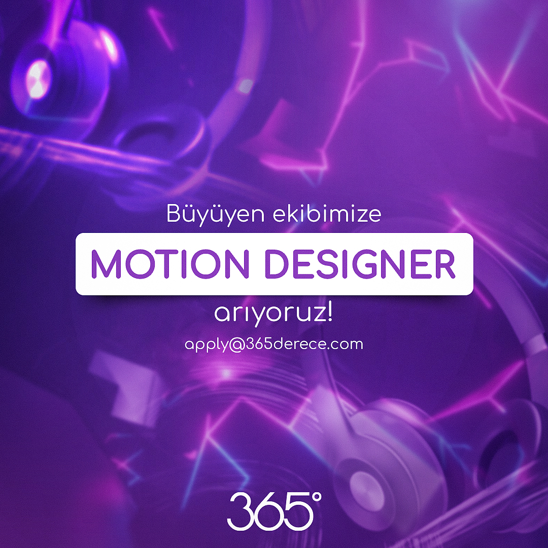 365 Derece Motion Designer arıyor!