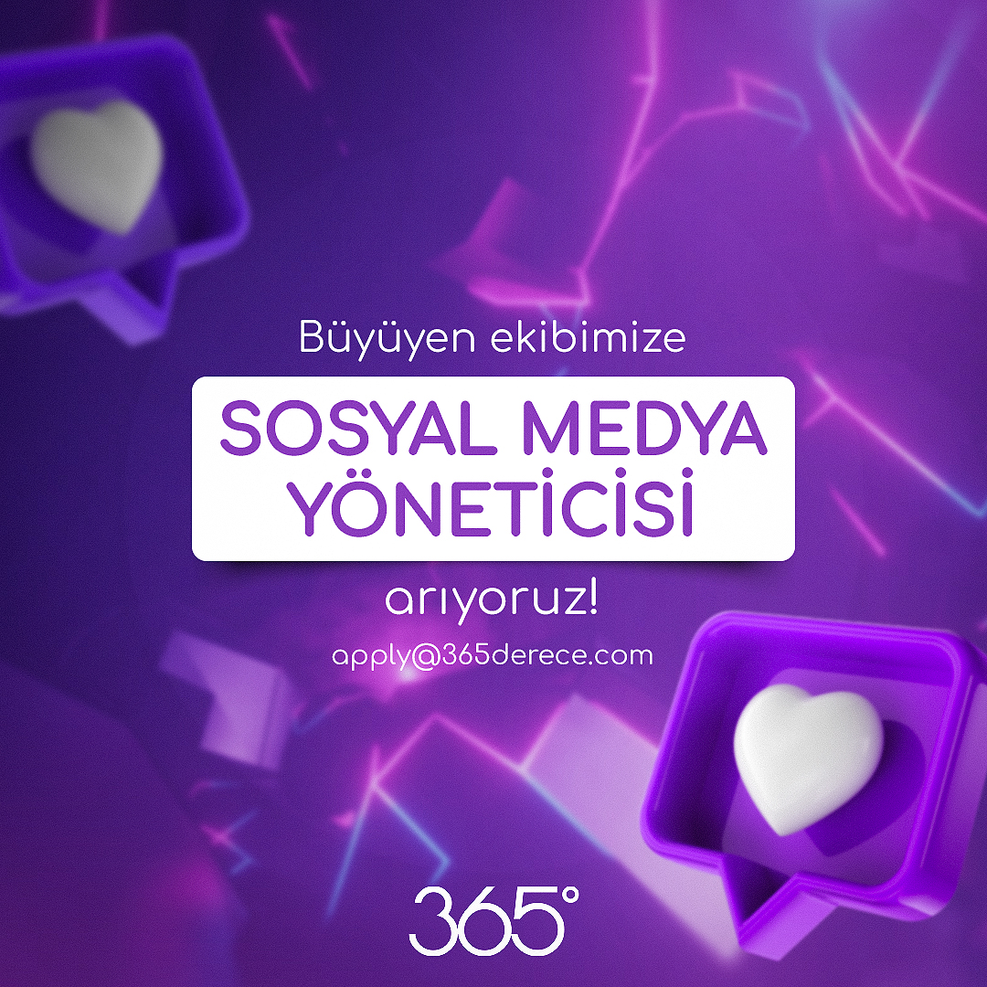 365 Derece Sosyal Medya Yöneticisi arıyor!