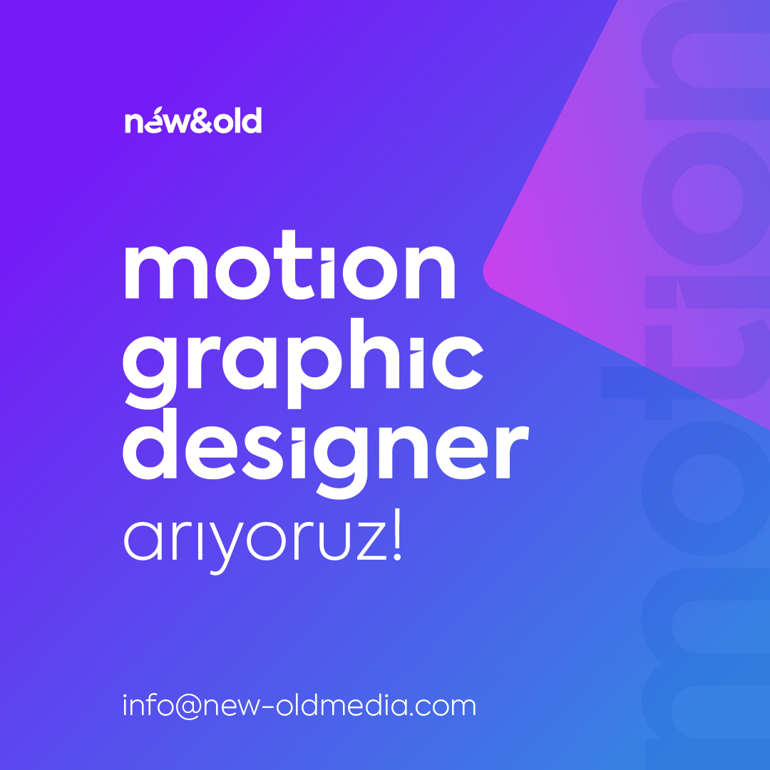 <strong>New&Old Media Motion Graphic Designer arıyor!</strong>