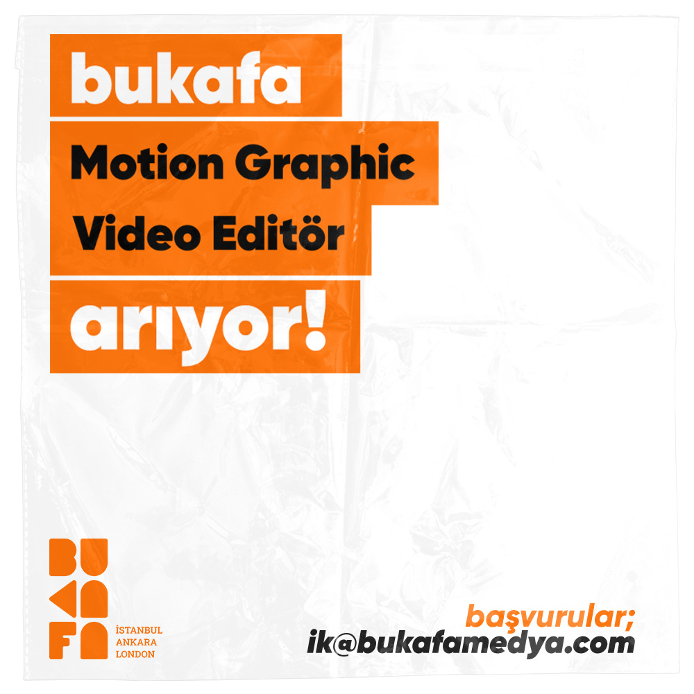 Bukafa Medya Motion Graphic / Video Editör arıyor!