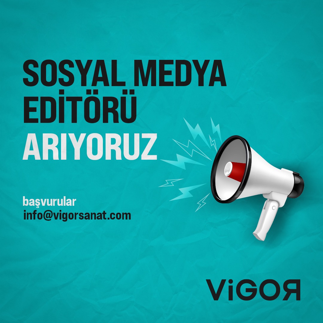 Vigor Sanat, Sosyal Medya Editörü arıyor!