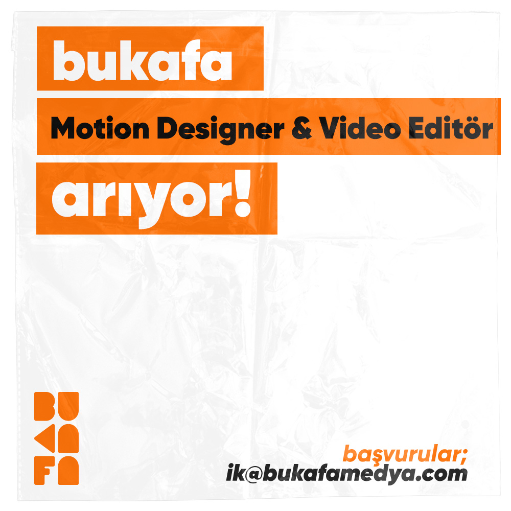 Bukafa Medya Motion Designer / Video Editör arıyor!