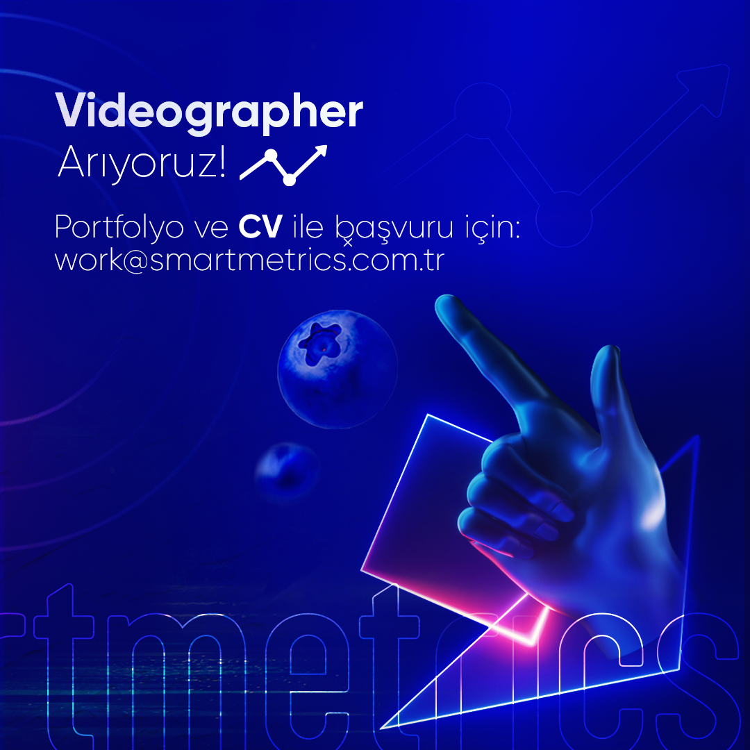 Smartmetrics Videographer arıyor!