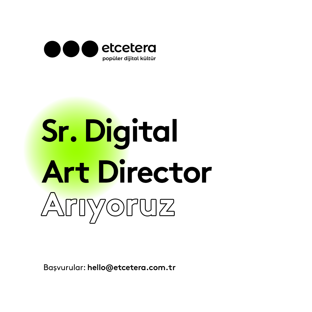 Etcetera Sr. Digital Art Director arıyor!