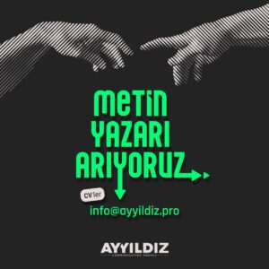 Ayyıldız Communication, Metin Yazarı arıyor!