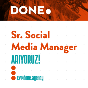 Done Agency, Sr. Social Media Manager arıyor!