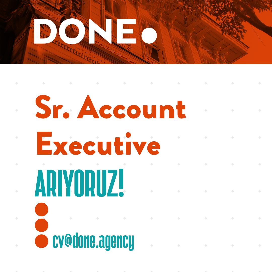 Done Agency, Sr. Account Executive arıyor!