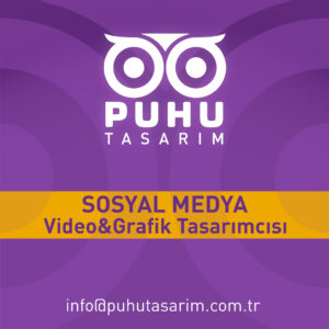 Puhu Tasarım, Sosyal Medya Video & Grafik Tasarımcısı arıyor!