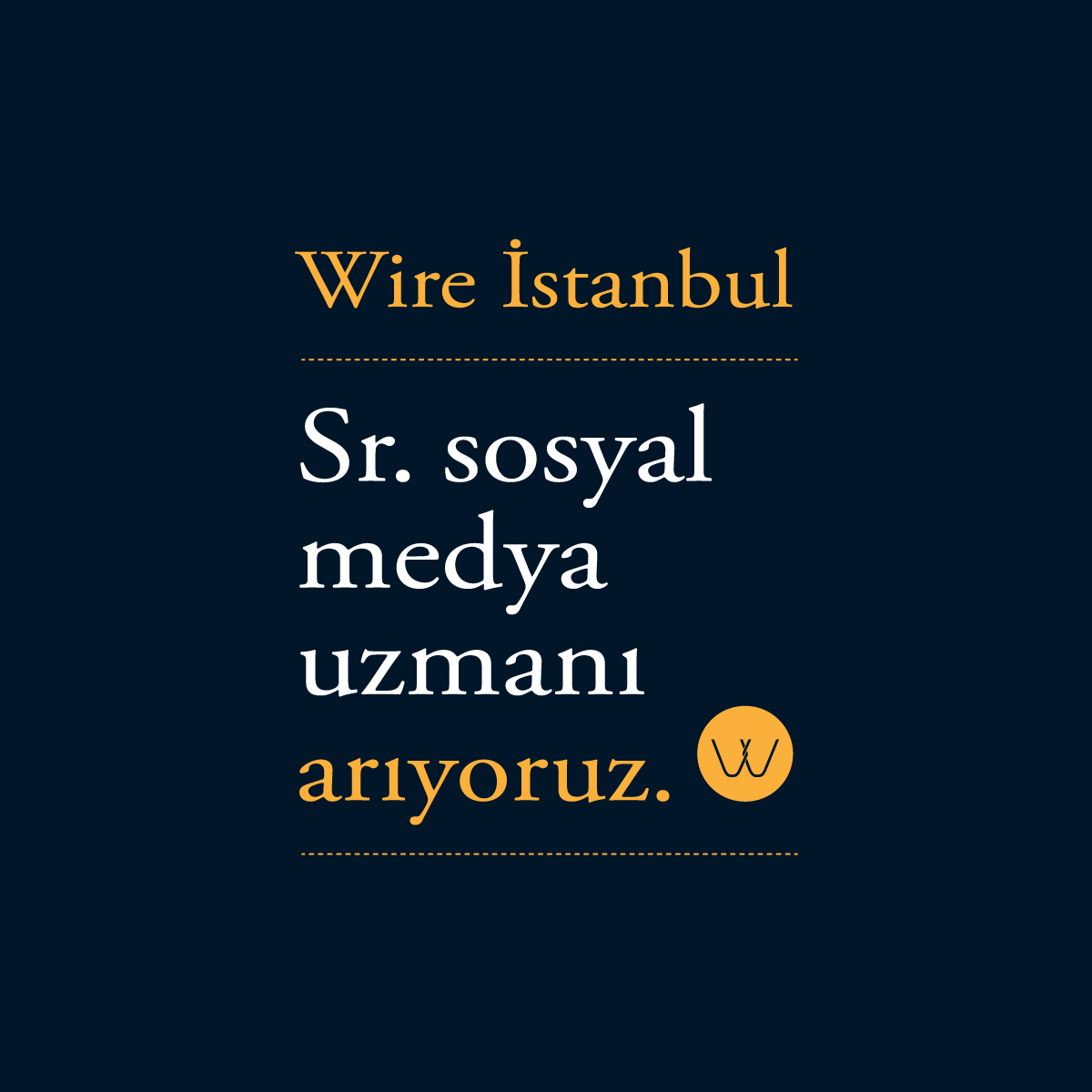 Wire İstanbul, Senior Sosyal Medya uzmanı arıyor!