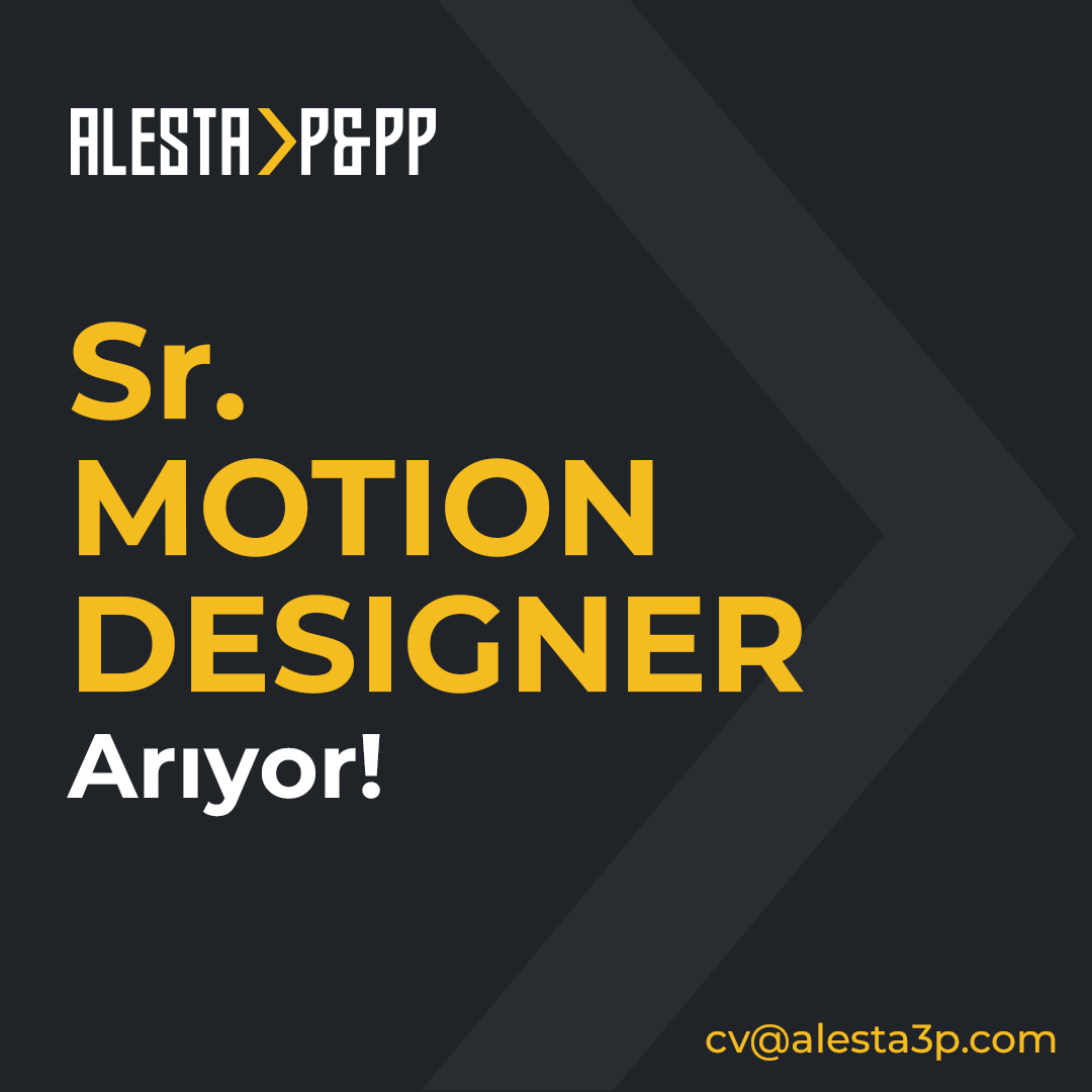 ALESTA P&PP SR. MOTION DESIGNER ARIYOR!