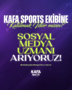 KAFA Sports, Sosyal Medya Uzmanı arıyor!