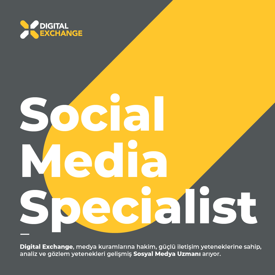 Digital Exchange, Social Media Specialist arıyor!