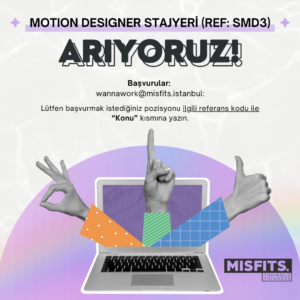 Misfits Istanbul Stajyer Motion Designer arıyor!