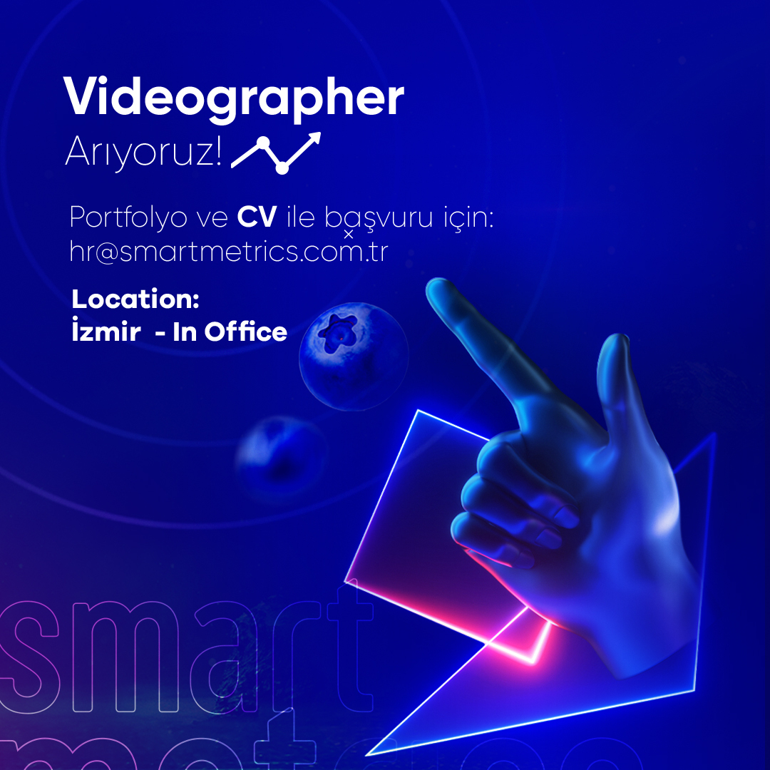 Smartmetrics, Videographer arıyor!