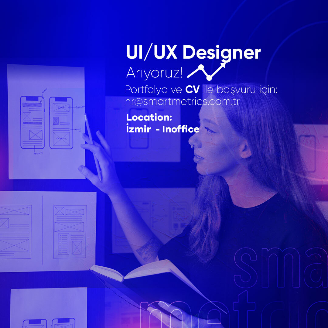 Smartmetrics, UI/UX Designer arıyor!