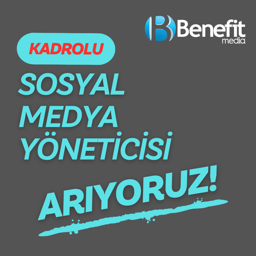 Media Benefit, Sosyal Medya Yöneticisi arıyor!