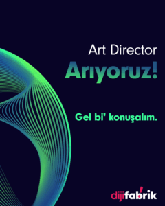 Dijifabrik Art Director arıyor!
