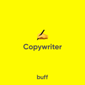 Buff Agency, Copywriter arıyor! (Hybrid) ✍